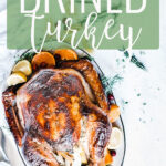 Pin for pinterest graphic with image of brined turkey and text on top.
